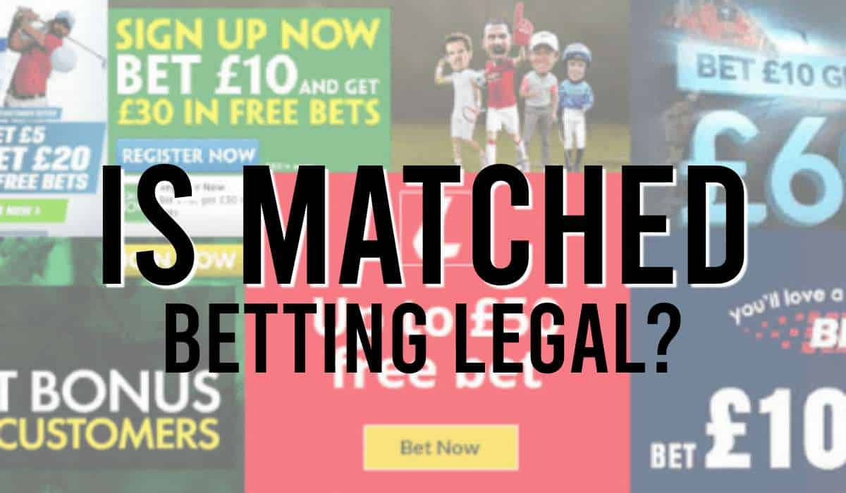 Is Match Betting Legal?